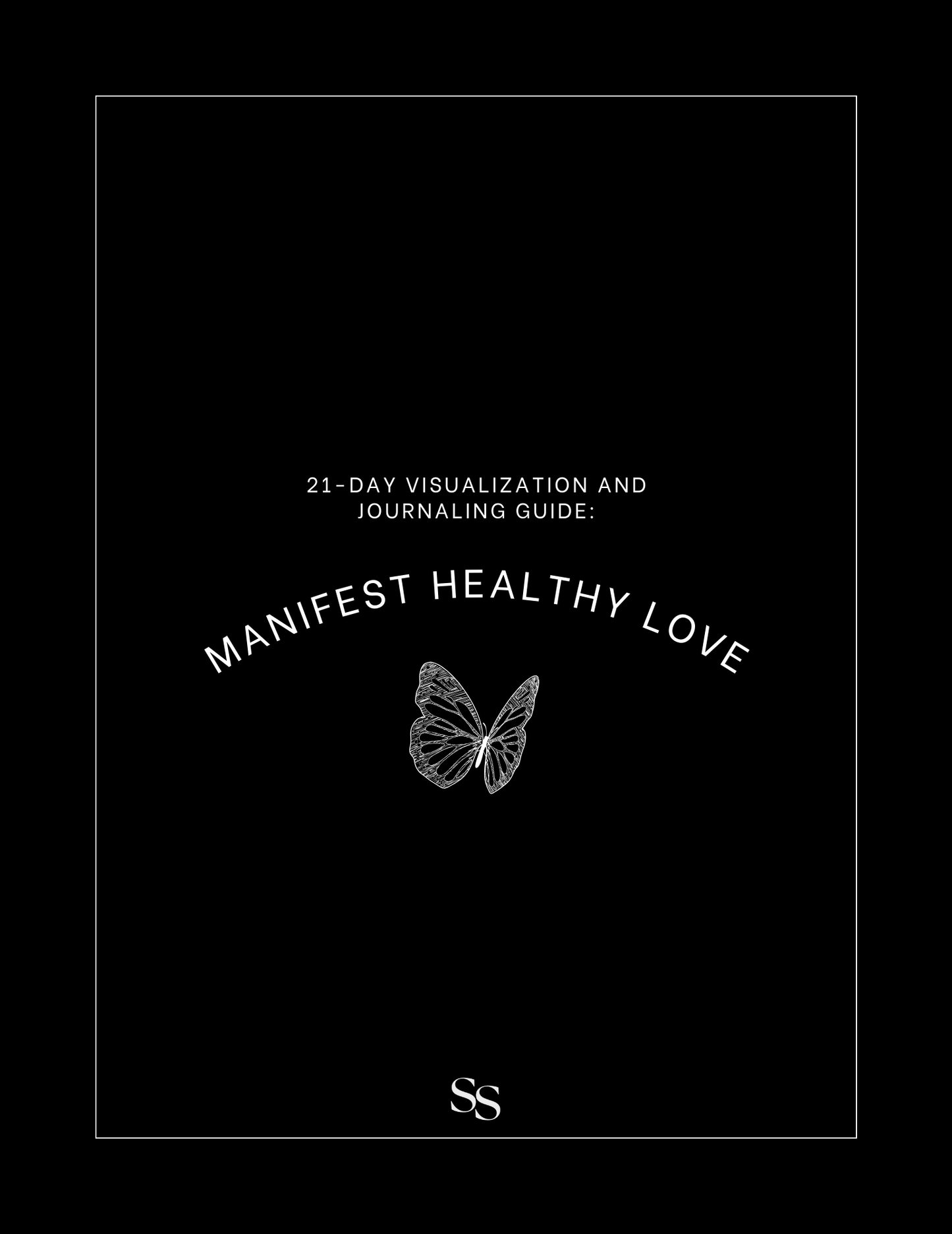 Manifesting Healthy Love: A 21-Day Visualization and Journaling Guide