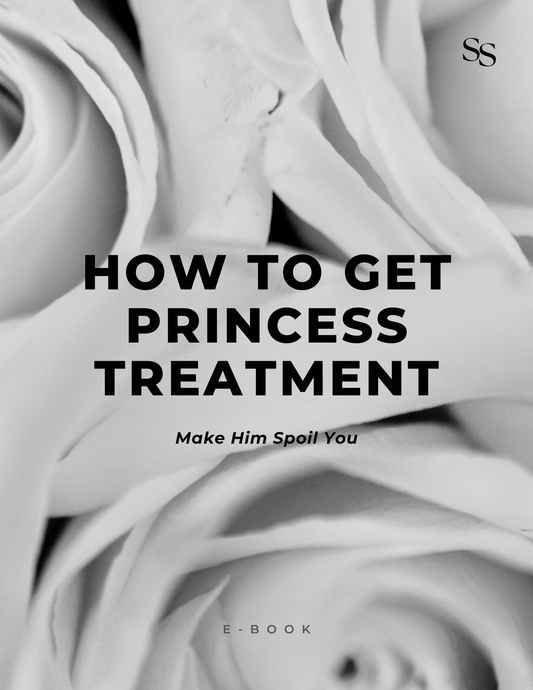 How to Get Princess Treatment: Make Him Spoil You